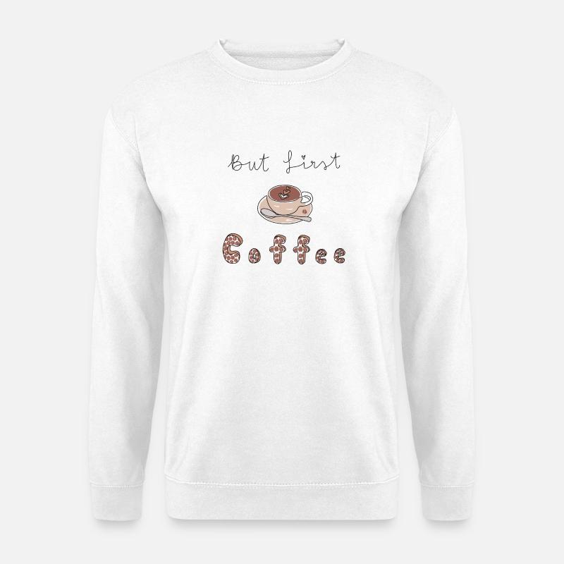 But First coffee - Unisex Sweatshirt - white