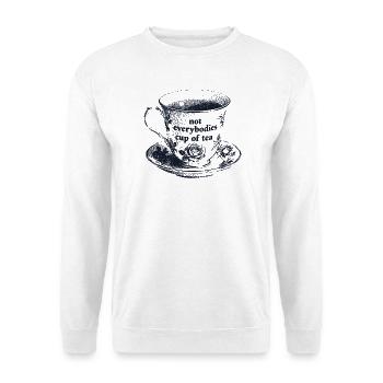 Not Everybodies Cup Of Tea - Unisex Sweatshirt - white - Front