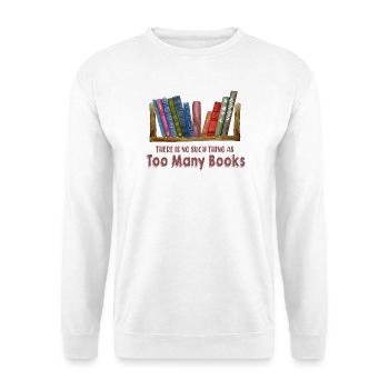 Es gibt nicht so etwas wie zu viele Bücher - Unisex Pullover - Weiß - Vorne - Alina (178cm) & Michal (187cm)