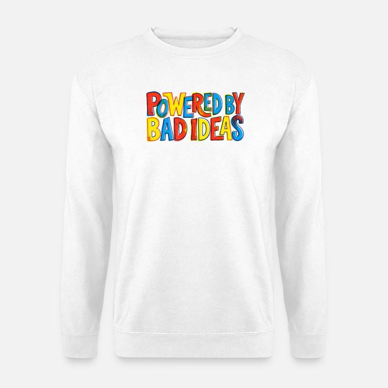 Powered-by-bad-ideas - Unisex Sweatshirt - white