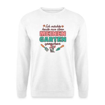 Lustiger Garten Spruch  - Unisex Pullover - Weiß - Vorne - Alina (178cm) & Michal (187cm)