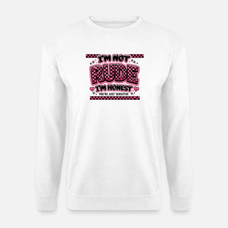 I'm honest, not unfriendly sarcasm - Unisex Sweatshirt - white