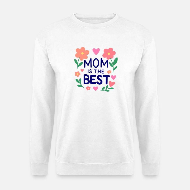 Mom is the Best - Unisex Pullover - Weiß