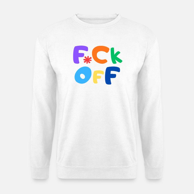F*CK OFF - Unisex Pullover - Weiß
