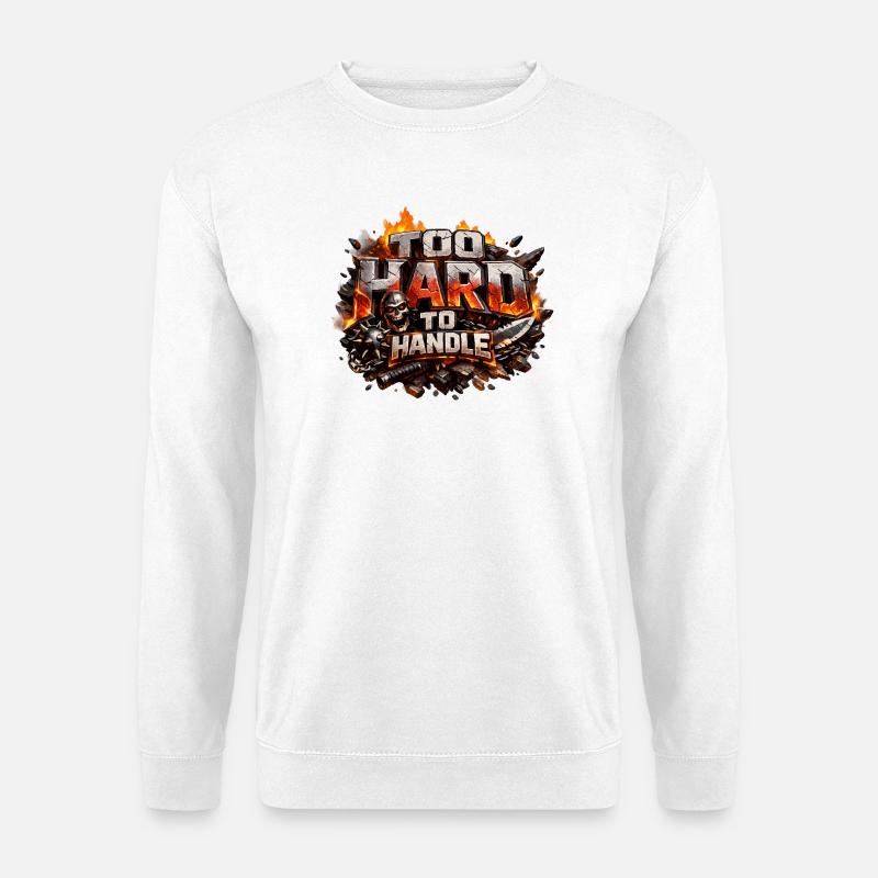 Too Hard To Handle - Unisex Sweatshirt - white
