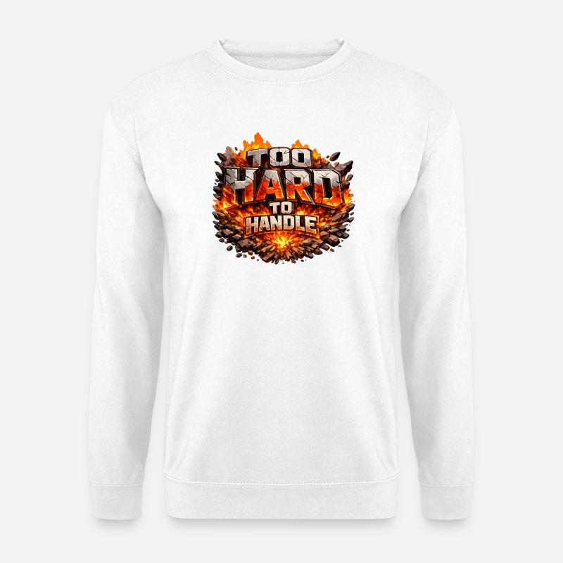 Too Hard To Handle - Unisex Sweatshirt - white