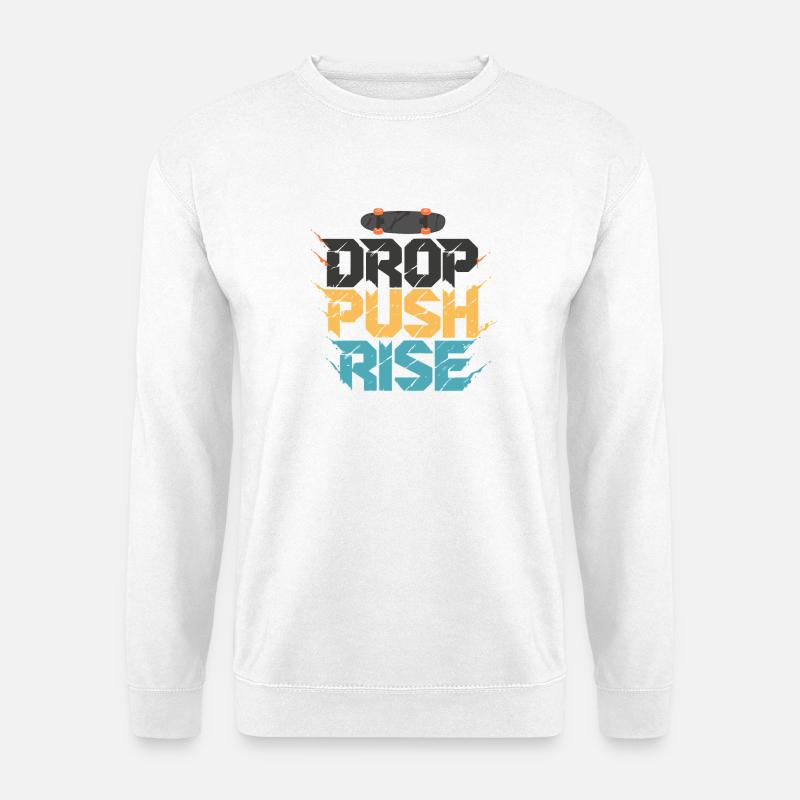 Drop Push Rise Skateboard Art - Unisex Sweatshirt - white