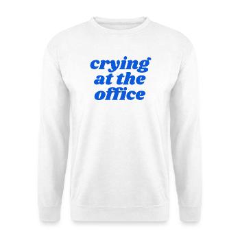 crying at the office - Unisex Pullover - Weiß - Vorne
