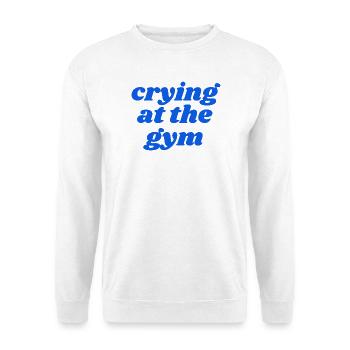crying at the gym - Unisex Pullover - Weiß - Vorne