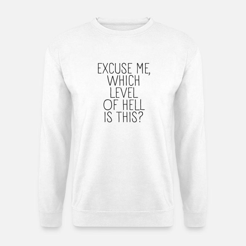 Excuse me, which level of hell - Unisex Pullover - Weiß