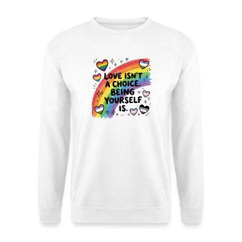 Pride Month LGBT – Liebe ist keine Wahl. Du zu sein - Unisex Pullover - Weiß - Vorne