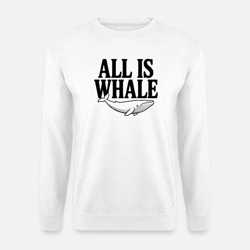 All Is Whale - Unisex Sweatshirt - white