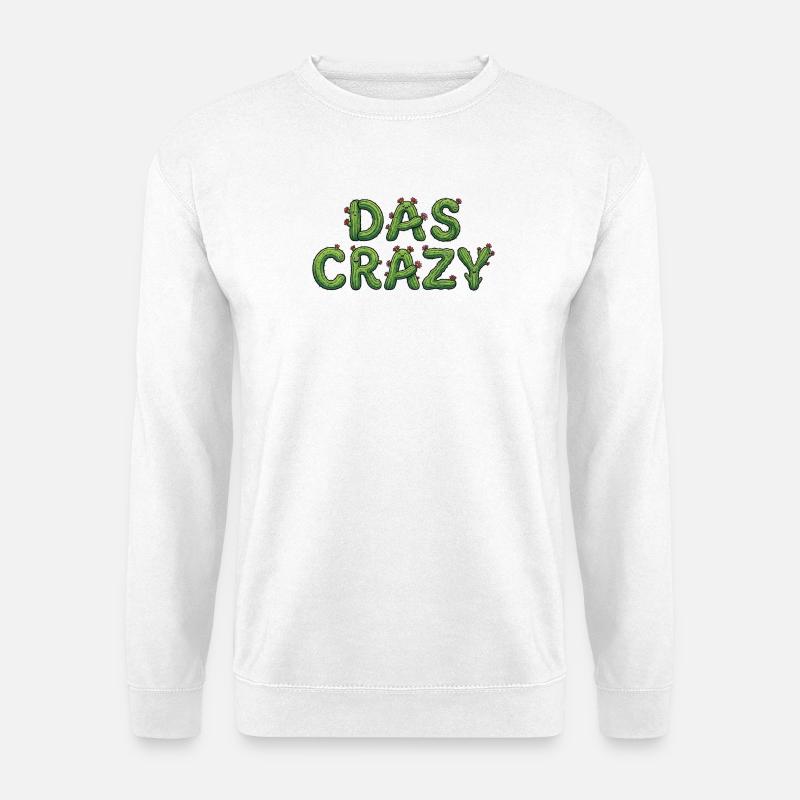 THE CRAZY Cactus Meme Saying - Unisex Sweatshirt - white