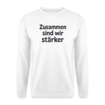 Zusammen sind wir stärker Spruch für Aktivisten - Unisex Pullover - Weiß - Vorne