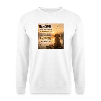 Manchmal kurz anhalten – Hund am See - Unisex Pullover - Weiß - Vorne