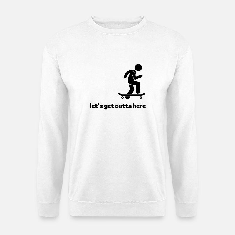 Skater, lass uns hier verschwinden. - Unisex Pullover - Weiß