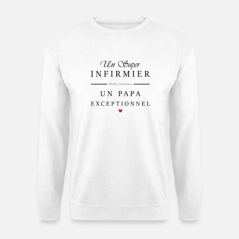 super infirmier - papa exceptionnel - Sweat-shirt Unisexe - blanc