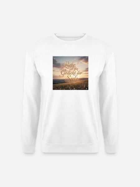 Liebe ist Gedicht der Seele - Unisex Pullover - Weiß