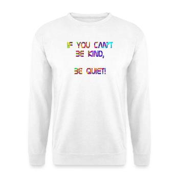 If you can't be kind, be quiet! purple red - Unisex Sweatshirt - white - Front