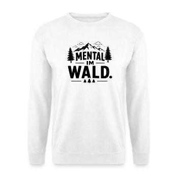 Mental Im Wald Spruch Für Wanderer Natur Berge - Unisex Pullover - Weiß - Vorne