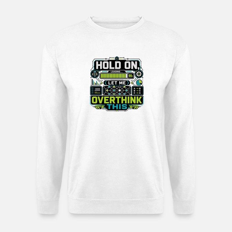 Overthink This Loading Screen - Unisex Sweatshirt - white