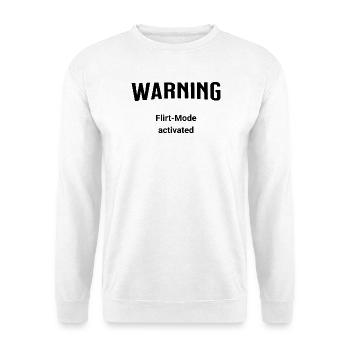 Warning - Flirt-Mode activated - Unisex Sweatshirt - white - Front