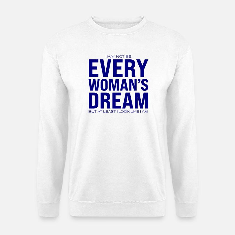 Every Woman's Dream - Unisex Sweatshirt - white
