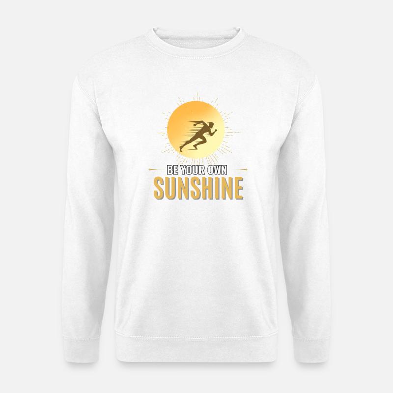 Sei deine eigene Sonnenschein-Laufmotivation - Unisex Pullover - Weiß