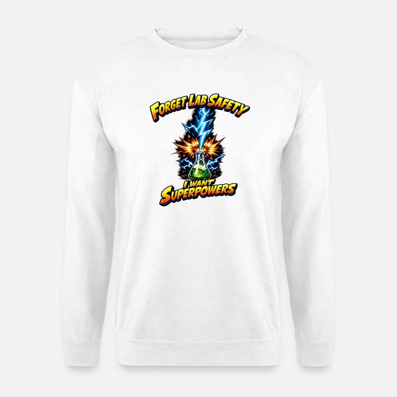 Forgetting lab safety – superpowers - Unisex Sweatshirt - white