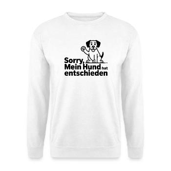 Mein Hund hat entschieden - Unisex Pullover - Weiß - Vorne