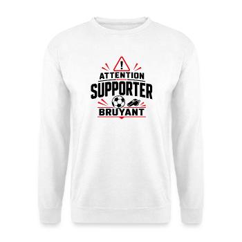 Attention Supporter Bruyant - Foot Humour - Sweat-shirt Unisexe - blanc - Devant