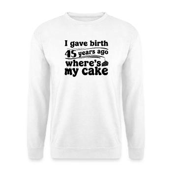 Une blague de gâteau d’anniversaire de 45 ans cadeau à la mère - Sweat-shirt Unisexe - blanc - Devant