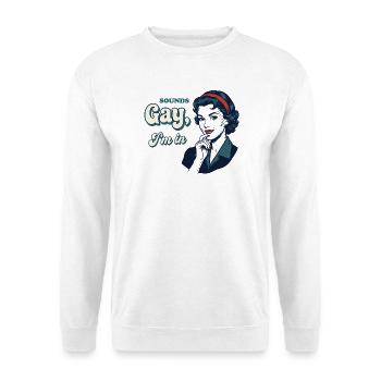 Mois de la fierté LGBTQ - Ça sonne gay que je participe - Sweat-shirt Unisexe - blanc - Devant