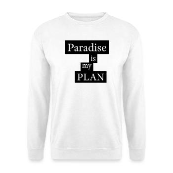 Paradise is my plan - Unisex Sweatshirt - white - Front