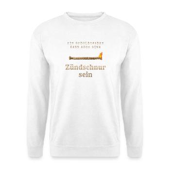Geduldsfaden als Zündschnur - Unisex Pullover - Weiß - Vorne