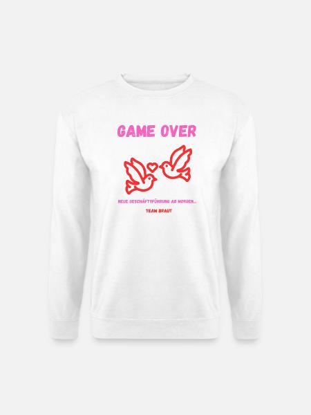 GAME OVER neue Geschäftsführung JGA Frauen - Unisex Pullover - Weiß