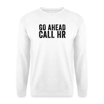 Go ahead, call the HR department! Sarkas - Unisex Sweatshirt - white - Front