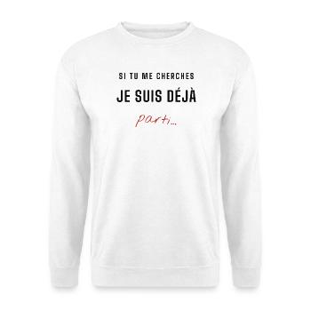 Je suis déjà parti – message énigmatique - Sweat-shirt Unisexe - blanc - Devant