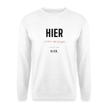 Hier, j'avais des projets – Typo rouge - Sweat-shirt Unisexe - blanc - Devant