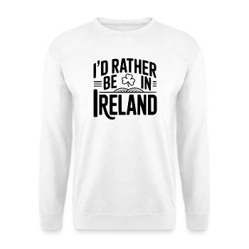 I'd Rather Be In Ireland - Unisex Sweatshirt - white - Front