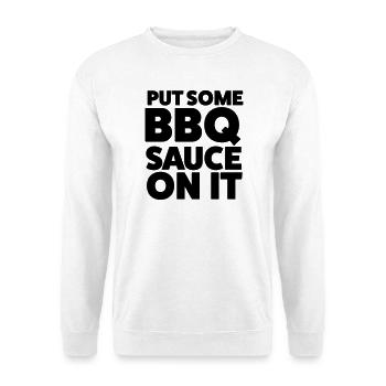 Put Some BBQ Sauce On It Grilling T-Shirt - Unisex Sweatshirt - white - Front