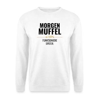 Morgenmuffel zu 100% Funktioniere später - Unisex Pullover - Weiß - Vorne