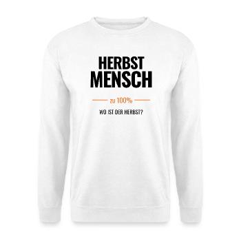 Herbstmensch zu 100% Wo ist der Herbst? - Unisex Pullover - Weiß - Vorne
