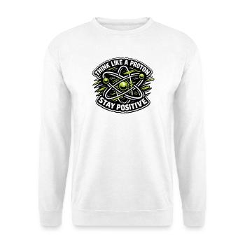 Pensez comme un proton – Restez positif - Sweat-shirt Unisexe - blanc - Devant