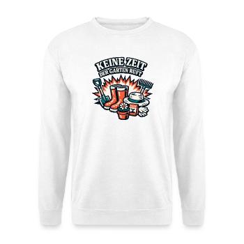Keine Zeit Der Garten Ruft - Unisex Pullover - Weiß - Vorne