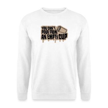 On ne peut pas verser dans un gobelet vide Soins personnels - Sweat-shirt Unisexe - blanc - Devant