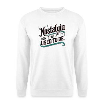 Nostalgie ist nicht mehr das, was sie einmal war - Unisex Pullover - Weiß - Vorne - Alina (178cm) & Michal (187cm)
