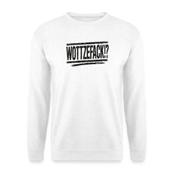 Humour Wottzefack dit une idée de cadeau drôle - Sweat-shirt Unisexe - blanc - Devant