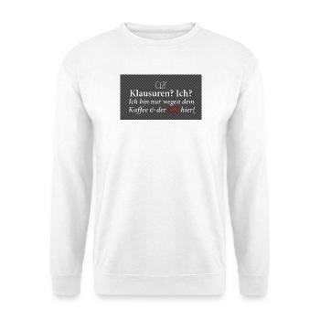 Lustiges Studenten T-Shirt - Klausuren? Ich?⁠ - Unisex Pullover - Weiß - Vorne