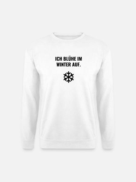 Ich blühe im Winter auf. - Unisex Pullover - Weiß